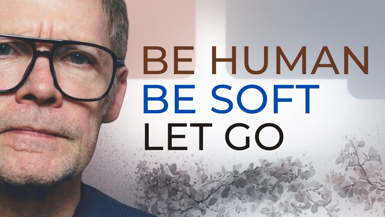 Softening Into Life — Embracing Your Humanity and Finding Peace