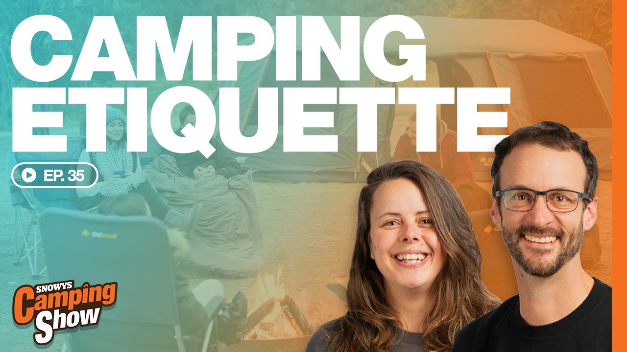 Ep 35 - Camping Etiquette