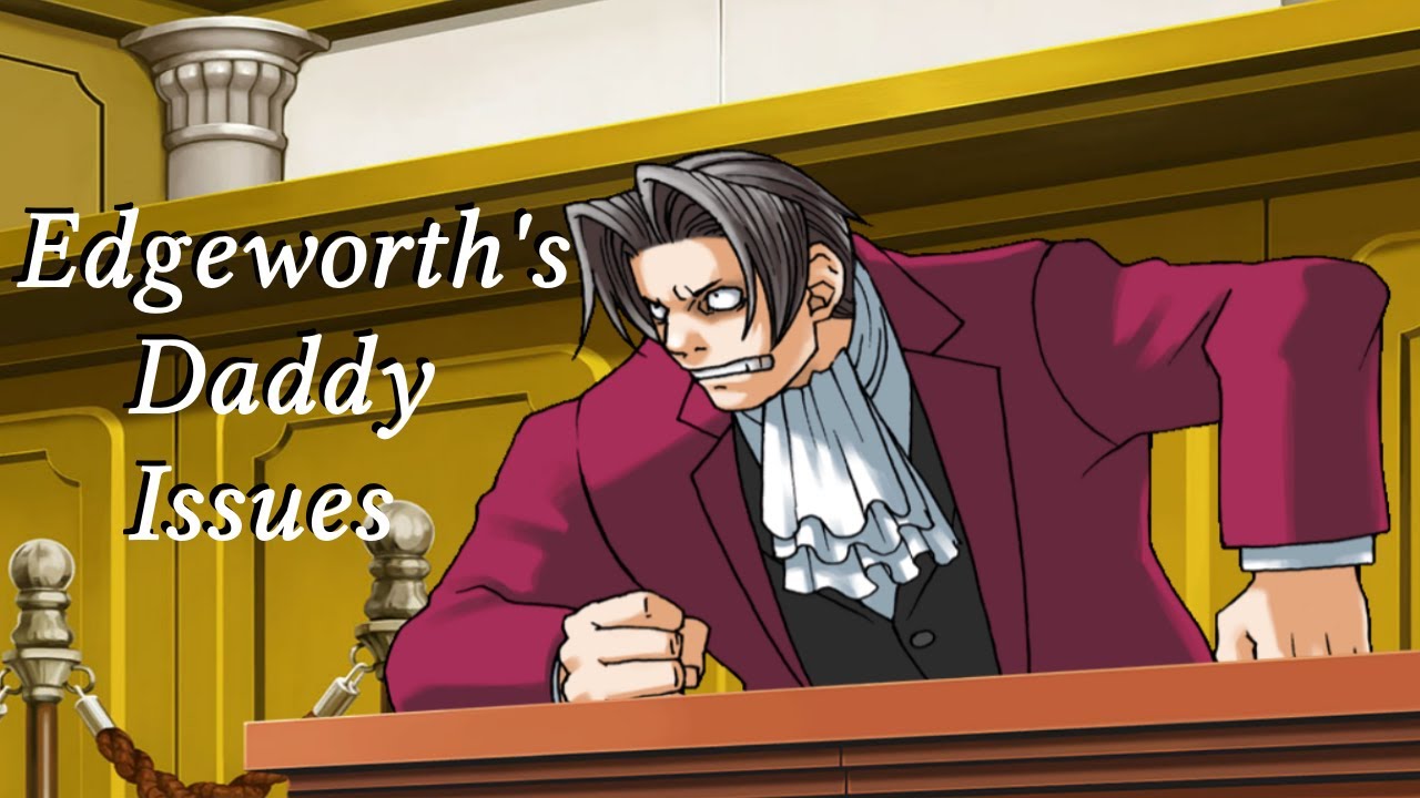 Edgeworth's Daddy Issues (objection.lol)