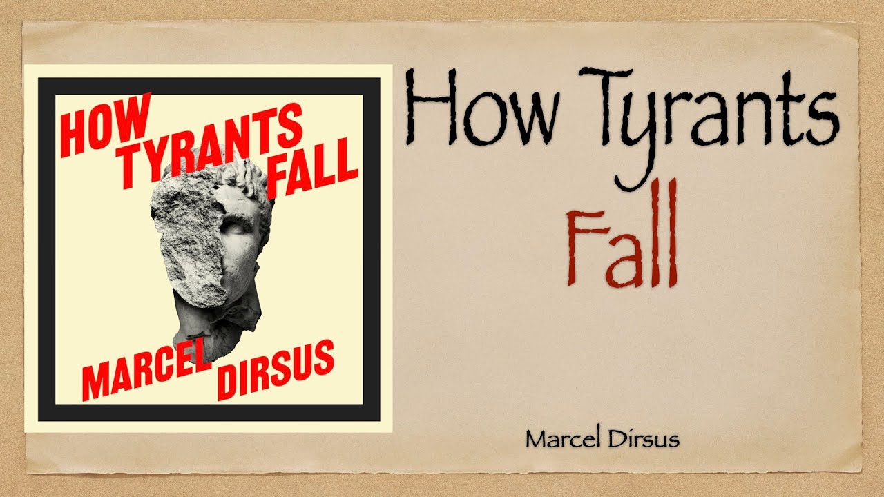 E16   “How Tyrants Fall: And How Nations Survive” by Marcel Dirsus