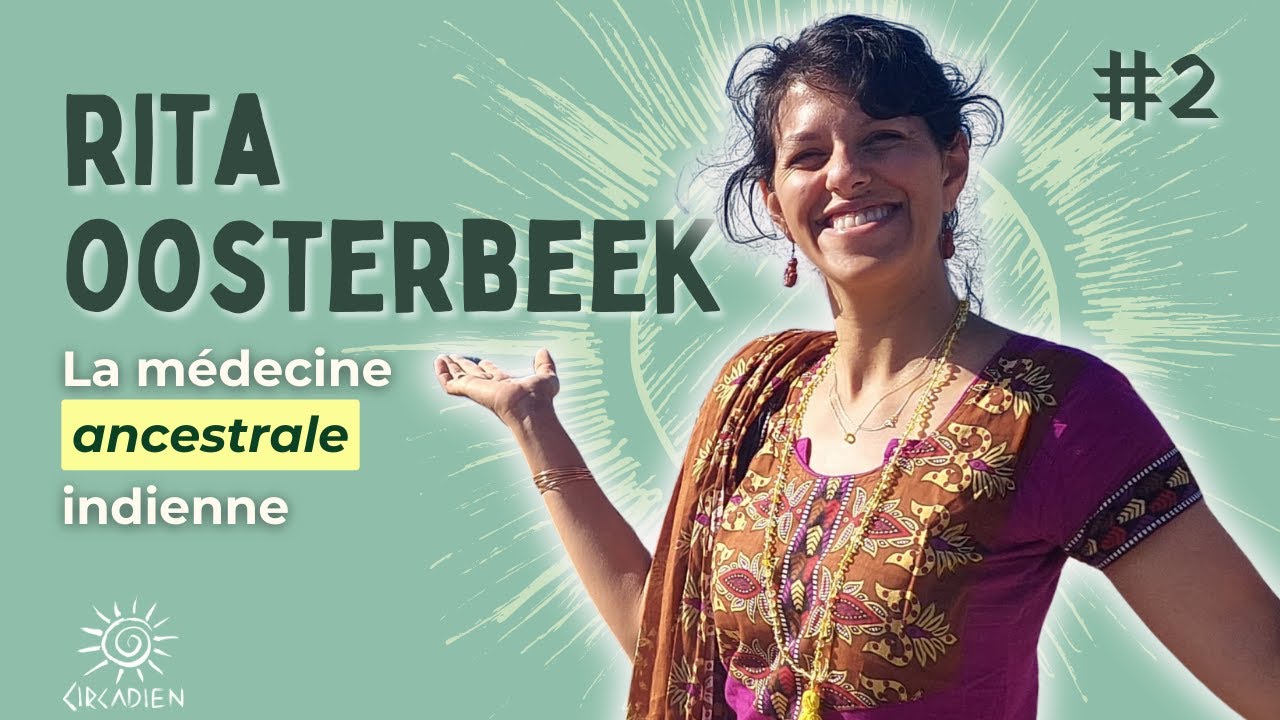 RITA OOSTERBEEK - RETROUVER L'EQUILIBRE GRACE A L'AYURVEDA - Partie 2/2 | Circadien Podcast (Ep.2)