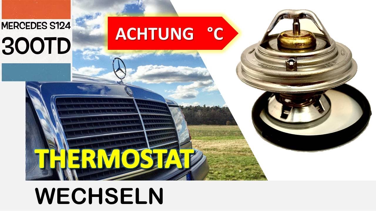 W124 Thermostat wechseln. Projekt W124 / S124 300TD.