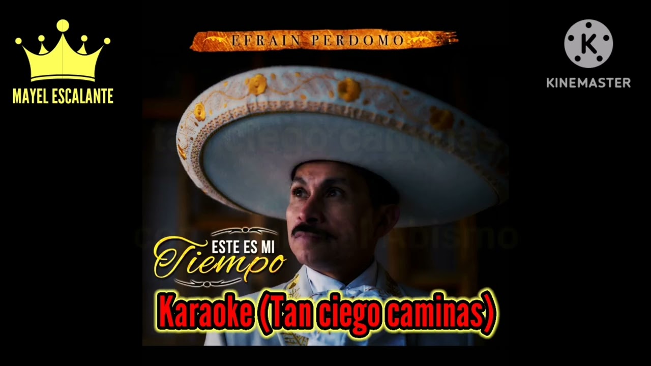 karaoke - tan ciego caminas (Efrain Perdomo)
