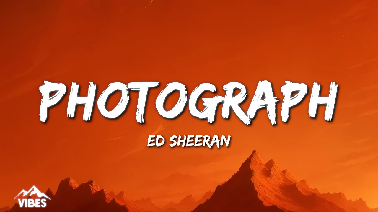 Ed Sheeran - Photograph (Lyrics)