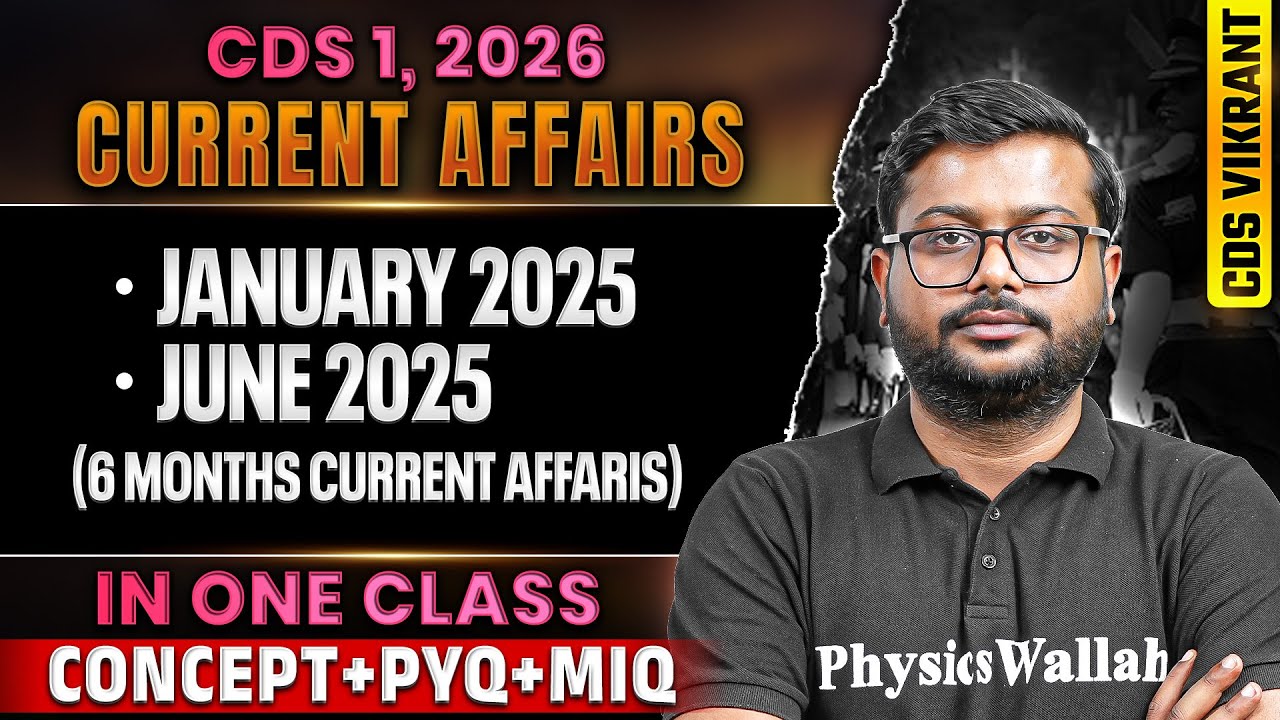 CDS 2026 Current Affaris: January 2025 - June 2025 | 6 Months Current Affaris for CDS 1, 2026 | CDS