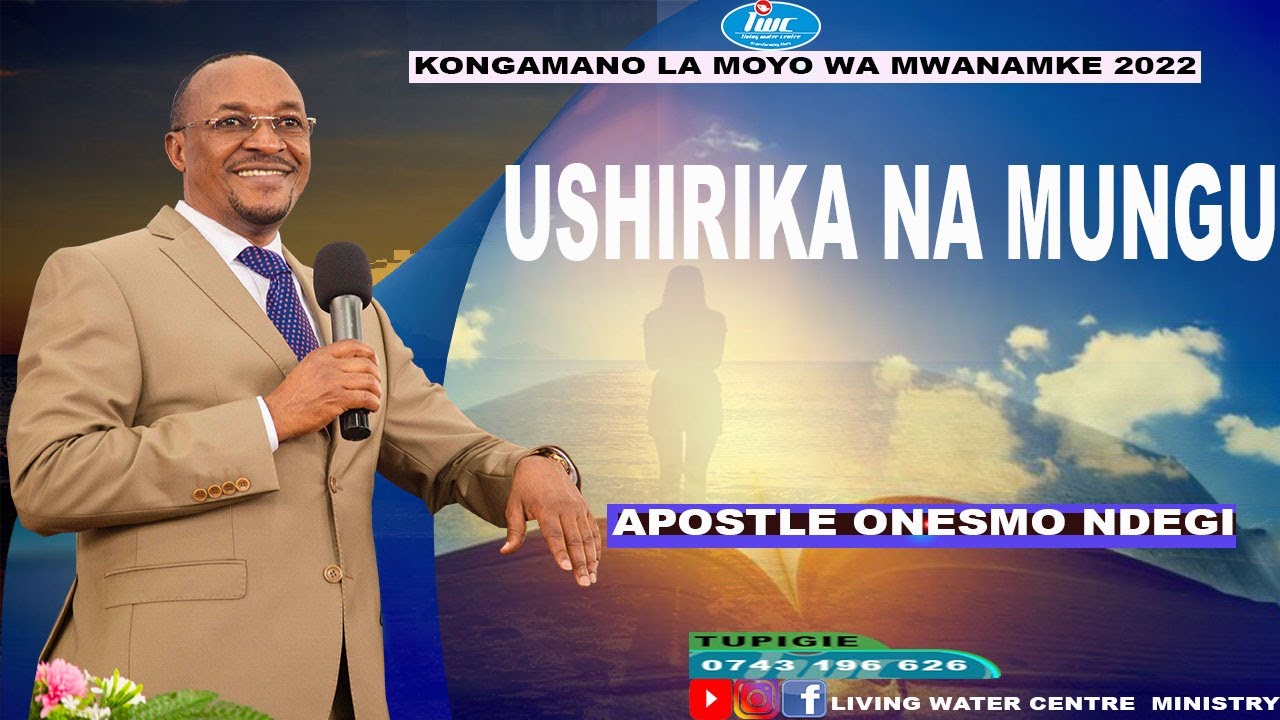 USHIRIKA NA MUNGU - APOSTLE ONESMO NDEGI.