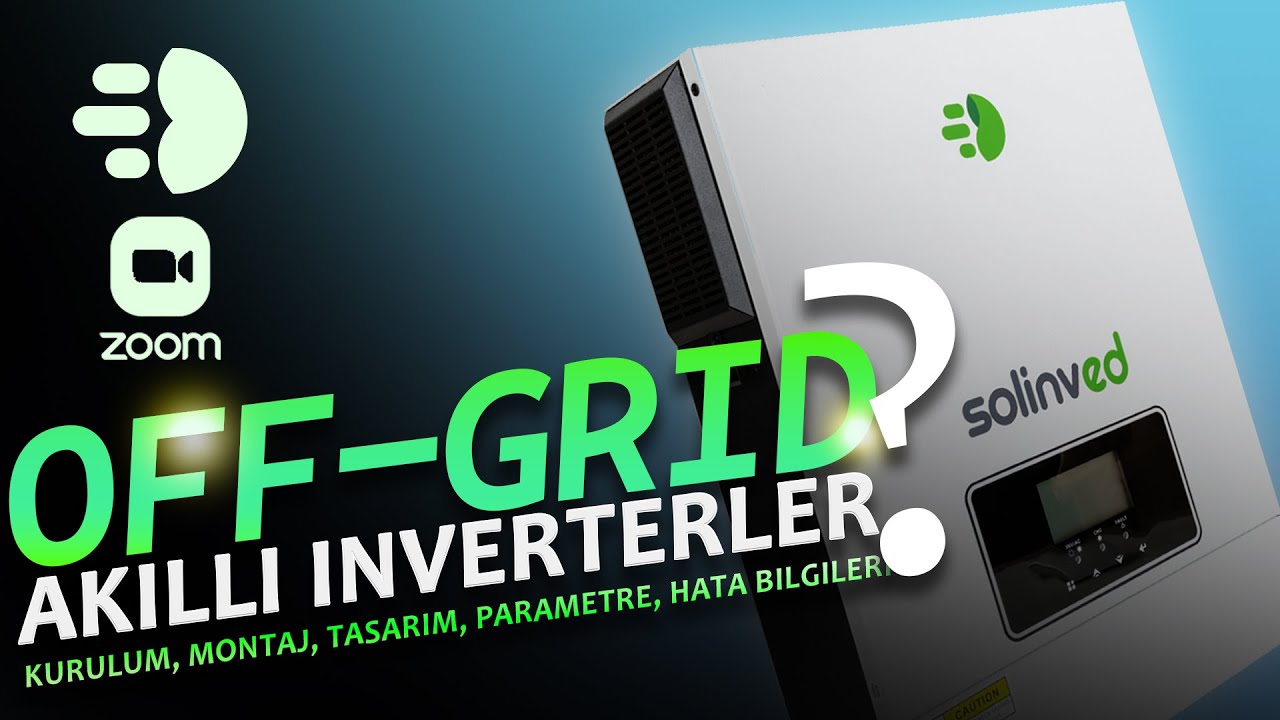 Solinved Off-Grid Akıllı Inverterler | KURULUM, MONTAJ, TASARIM, PARAMETRE, HATA BILGILERI