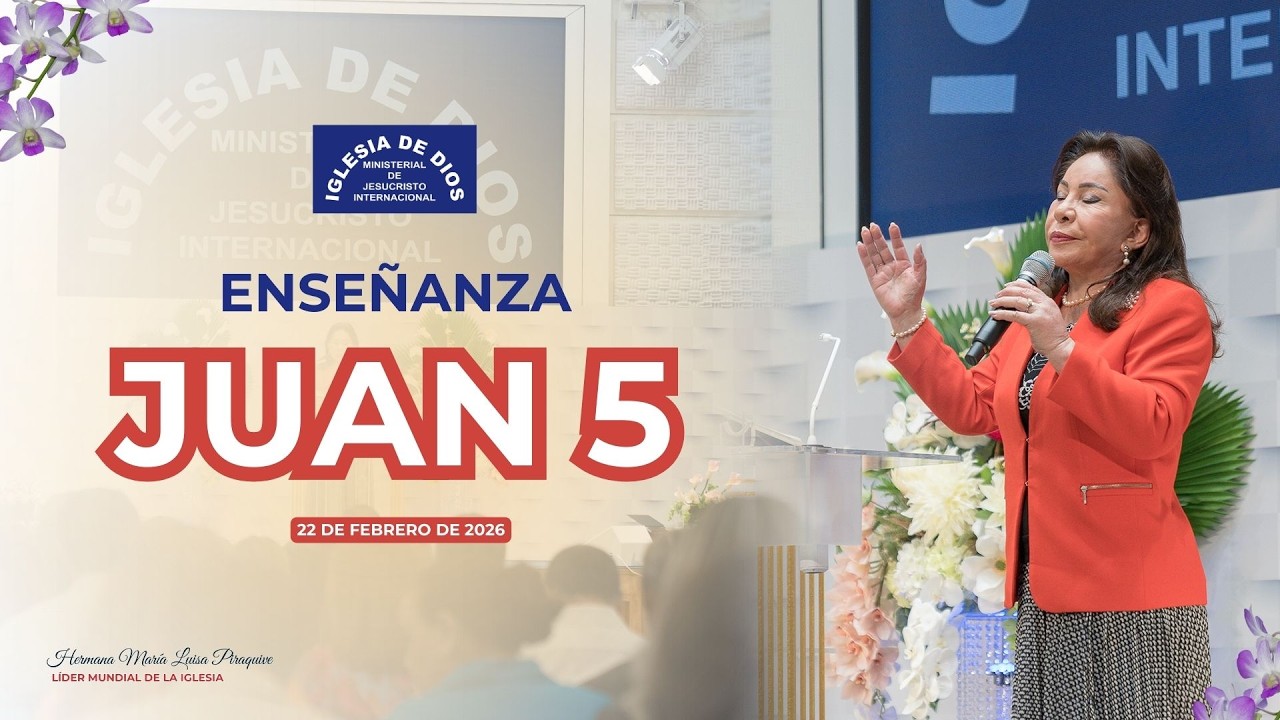 Enseñanza: Juan 5 – Hermana María Luisa Piraquive – 22 de febrero de 2026