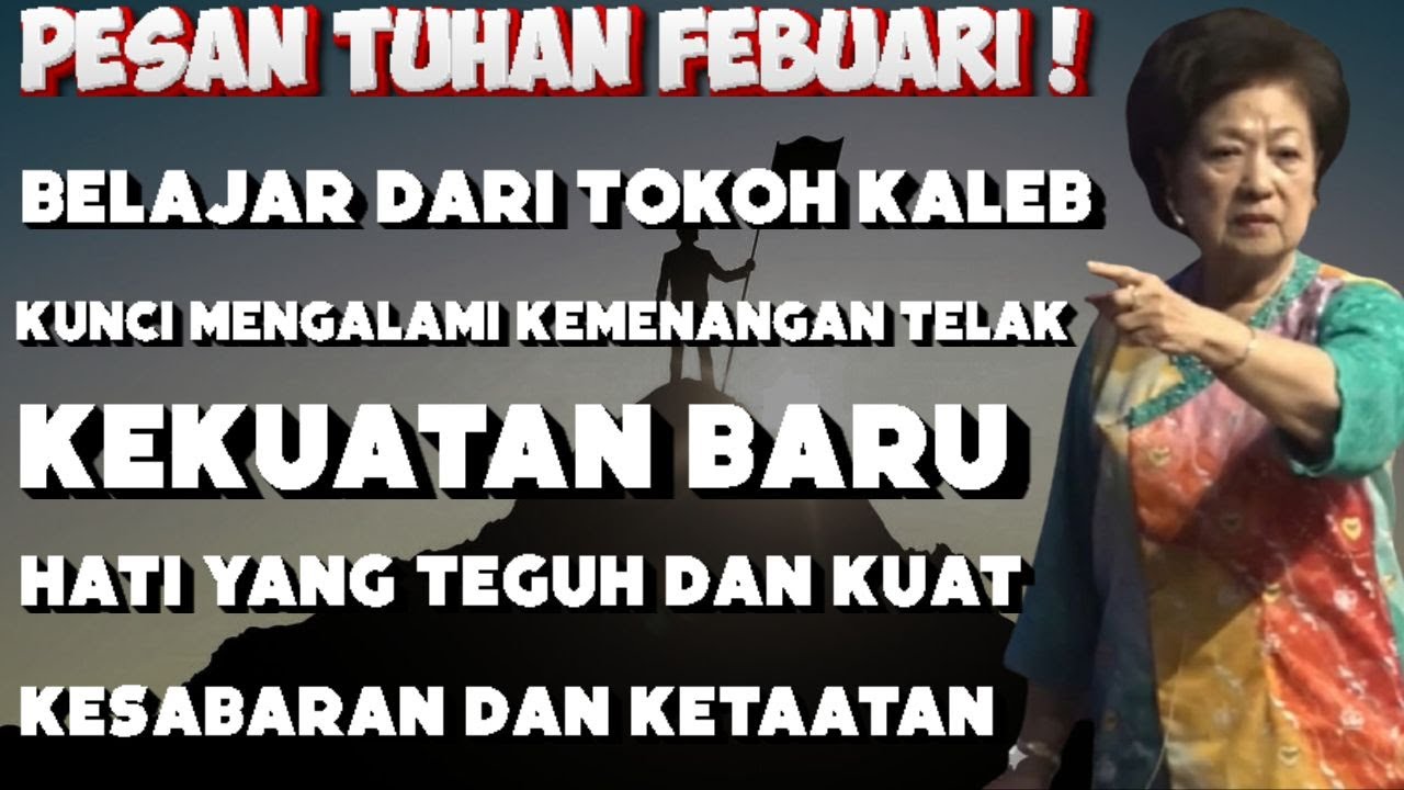 Nani Susanti: PESAN TUHAN FEBUARI Belajar Dari Tokoh Kaleb KEKUATAN BARU SABAR DAN TAAT