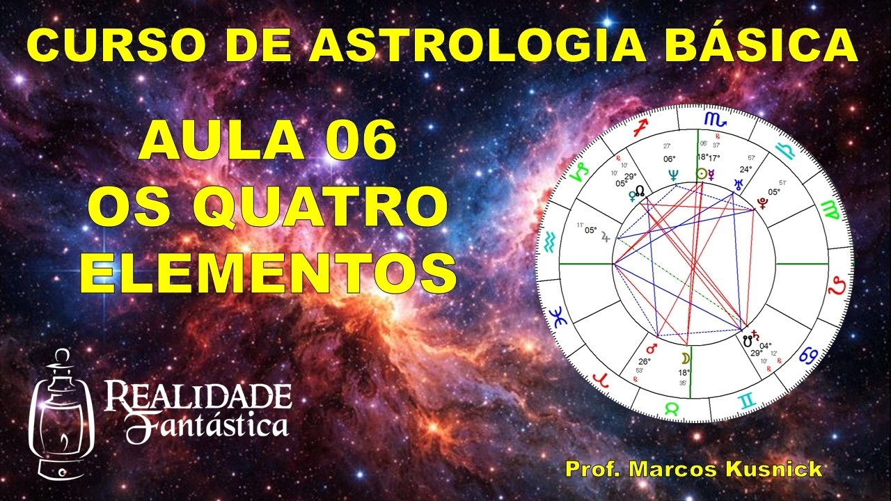 Curso de Astrologia Básica: Aula 06 - Os Quatro Elementos