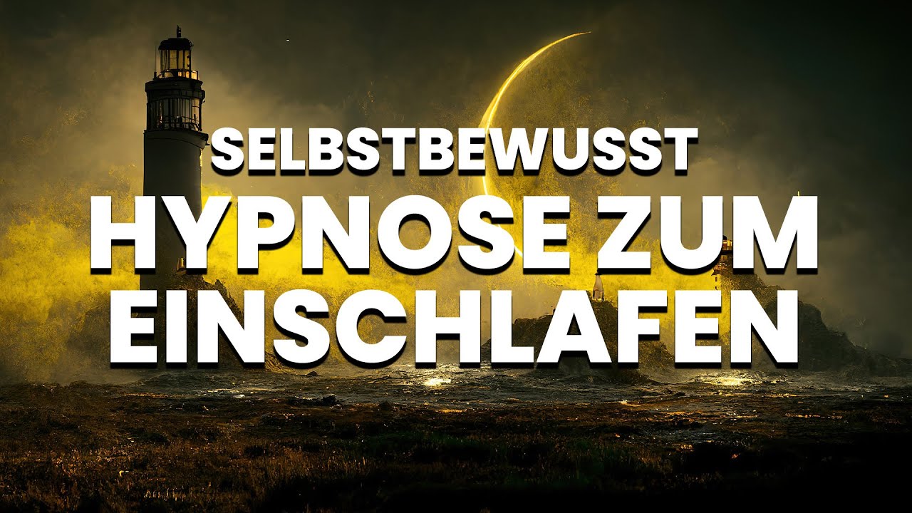 Hypnose zum Einschlafen: Selbstbewusstsein st&auml;rken im Schlaf (Selbstliebe & Selbstvertrauen)