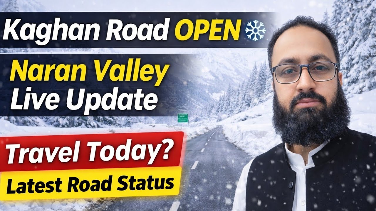 Kaghan Valley Road Open Today | Live Road Update | Discover Naran Valley 2026