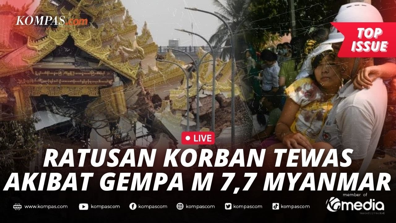 [LIVE] - Update Gempa Myanmar-Thailand, 152 Korban Tewas dan Puluhan Orang Tertimbun Reruntuhan