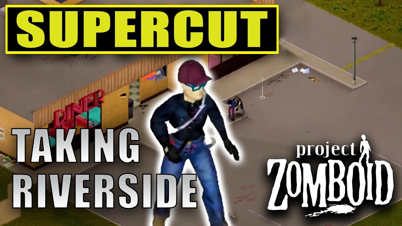 SUPERCUT | Taking RIVERSIDE | Project Zomboid BUILD 42