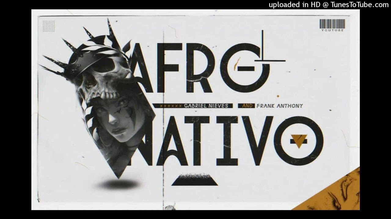 AFRONATIVO MIX VOL 1 - Dj Gabriel Nieves, Dj Frank Anthony B2B