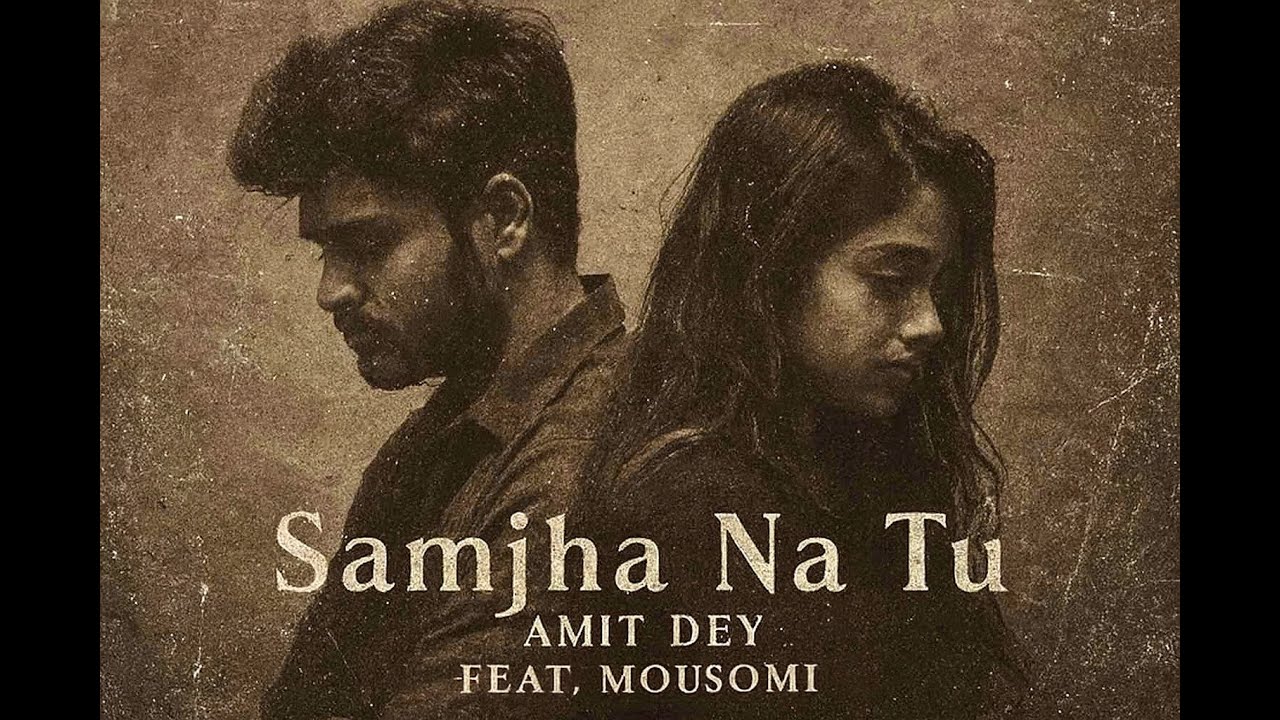 SAMJHA NA TU - amit dey X mousomi (ofiicial music audio)
