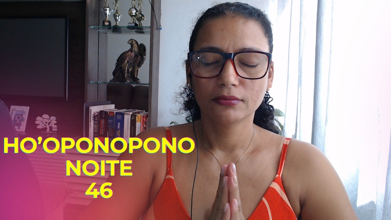 #Ho'oponopono da noite 46 | #oração dos milagres