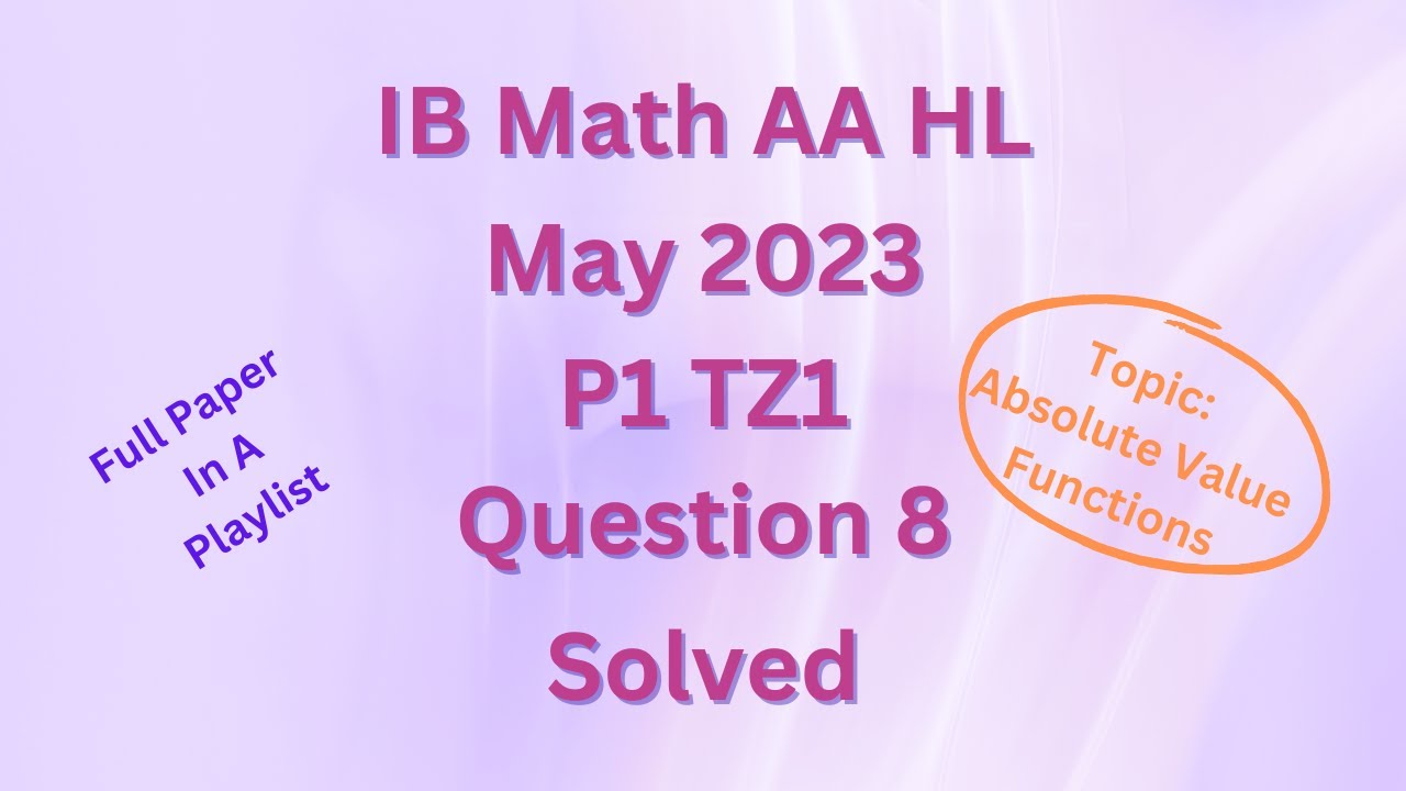 IB Math AA HL May 2023 P1 TZ1 Section A Q8 Solved