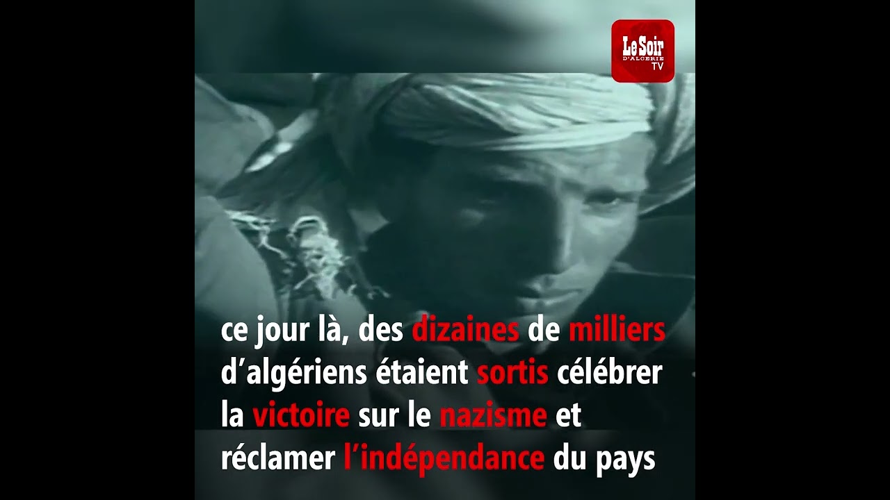 Massacres du 8 mai 1945 : Le tournant dans l'histoire de la lutte du peuple alg&eacute;rien