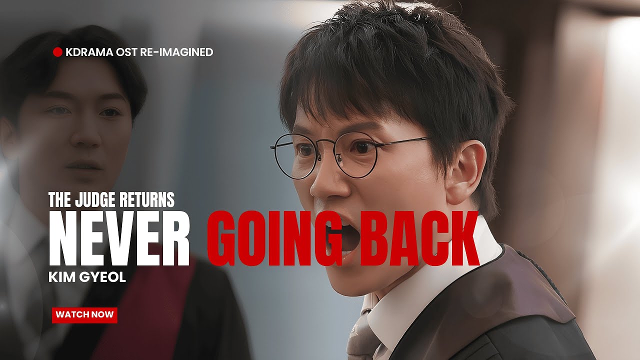 [M/V] 김결 - Never Going Back :: The Judge Returns OST