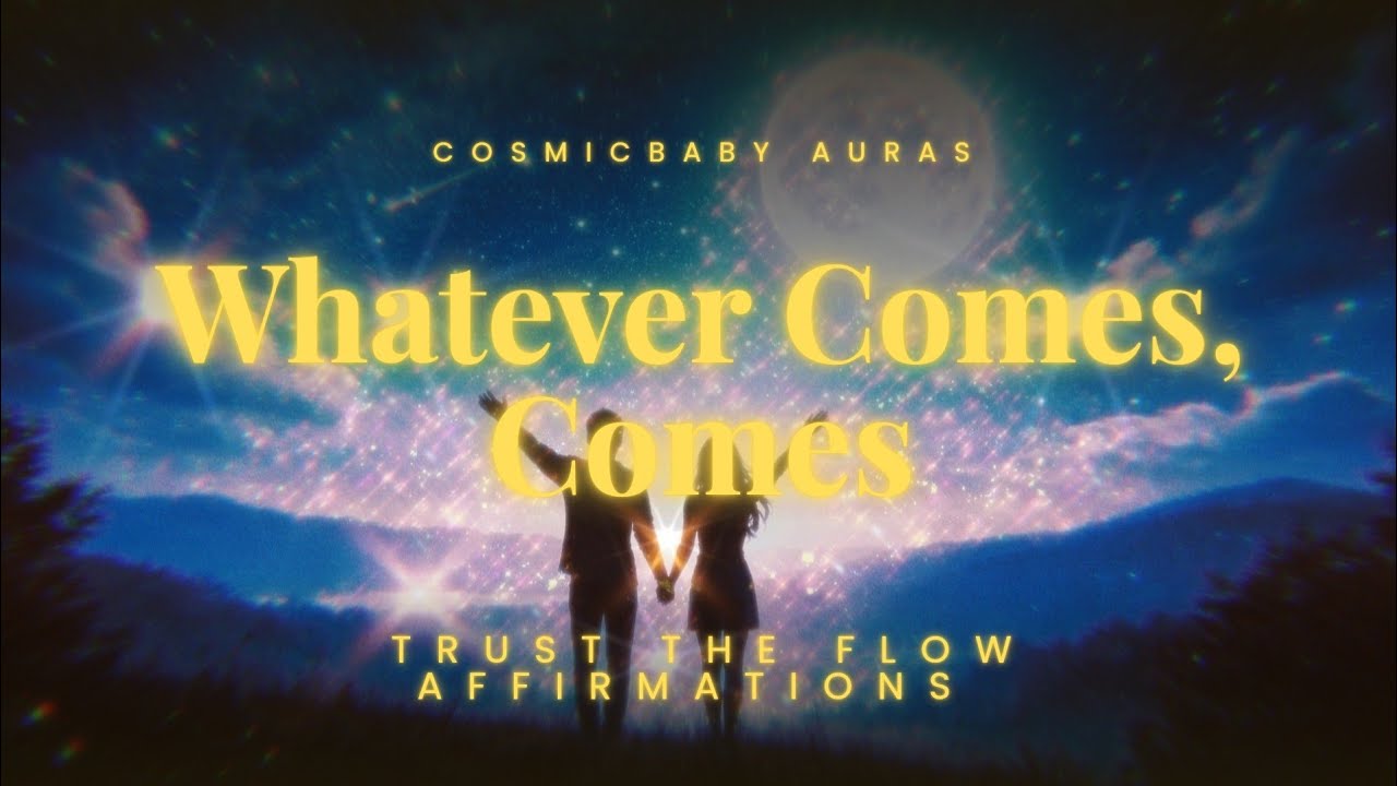 ✨ 𝓦𝓱𝓪𝓽𝓮𝓿𝓮𝓻 𝓒𝓸𝓶𝓮𝓼, 𝓒𝓸𝓶𝓮𝓼 ✨ Trust the Flow Affirmations | Dreamy Indie Pop Subliminal