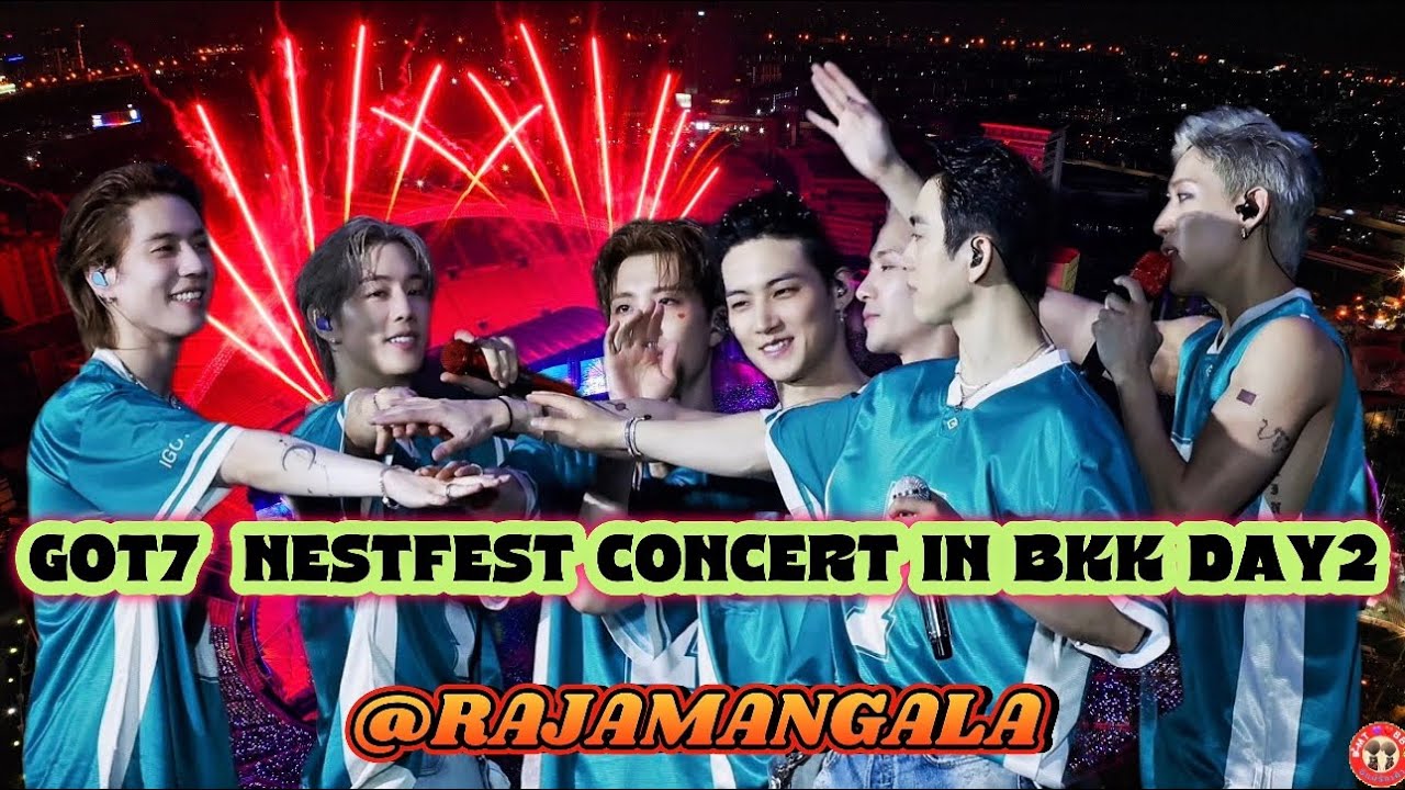 มาแล้ว Day2 !!!  [FANCAM]  2025 GOT7 NESTFEST CONCERT IN BANGKOK  DAY2 @RAJAMANGALA [20250503]