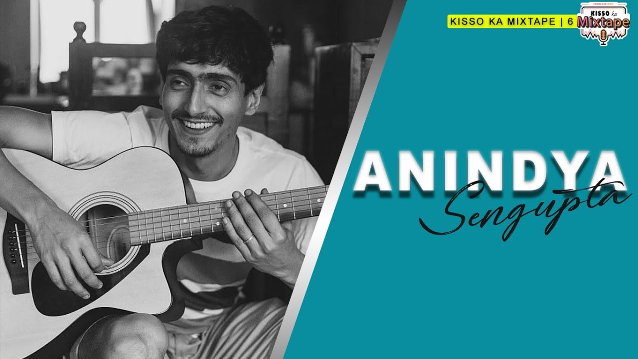 Anindya Sengupta in Kisso Ka Mixtape | S1 | E6