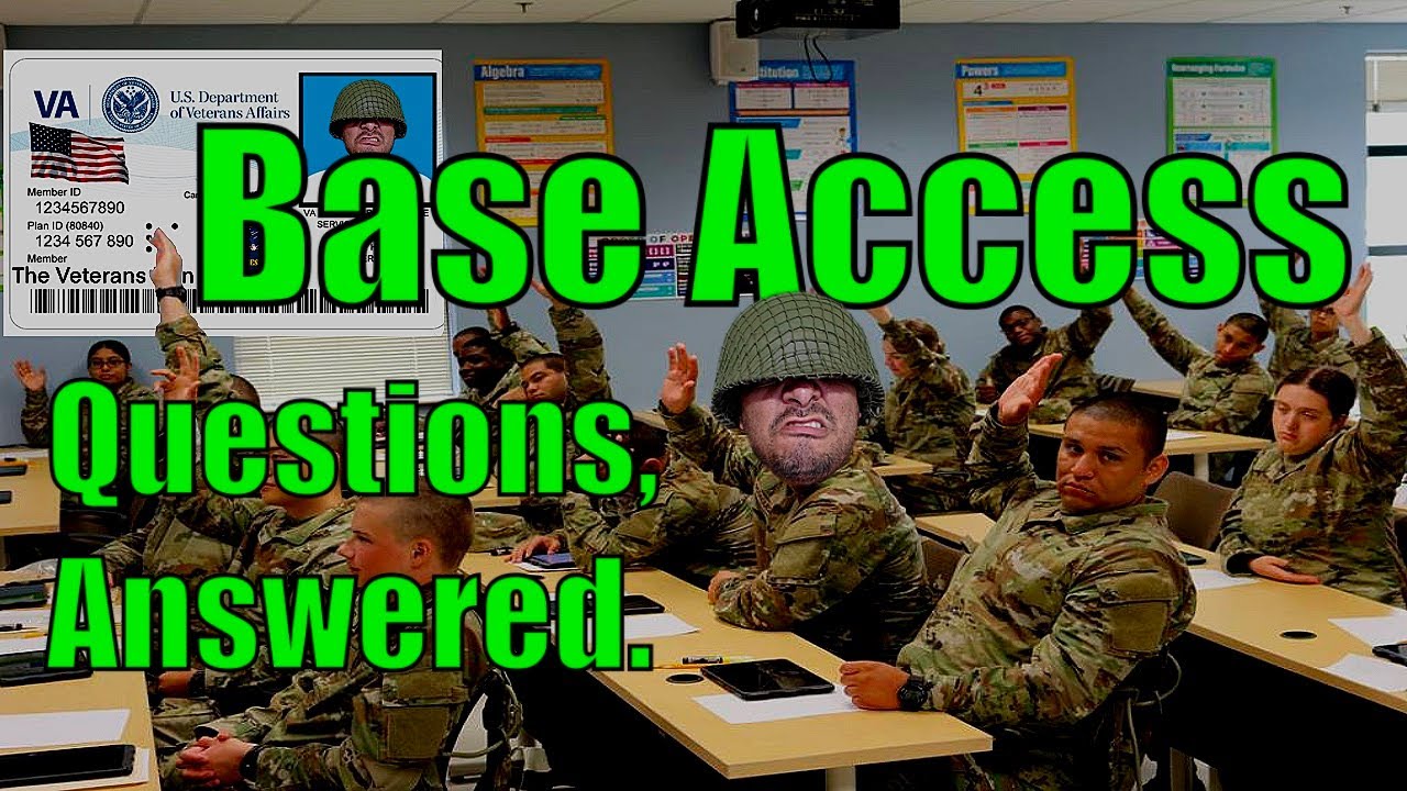 Base Access  Questions, Answered