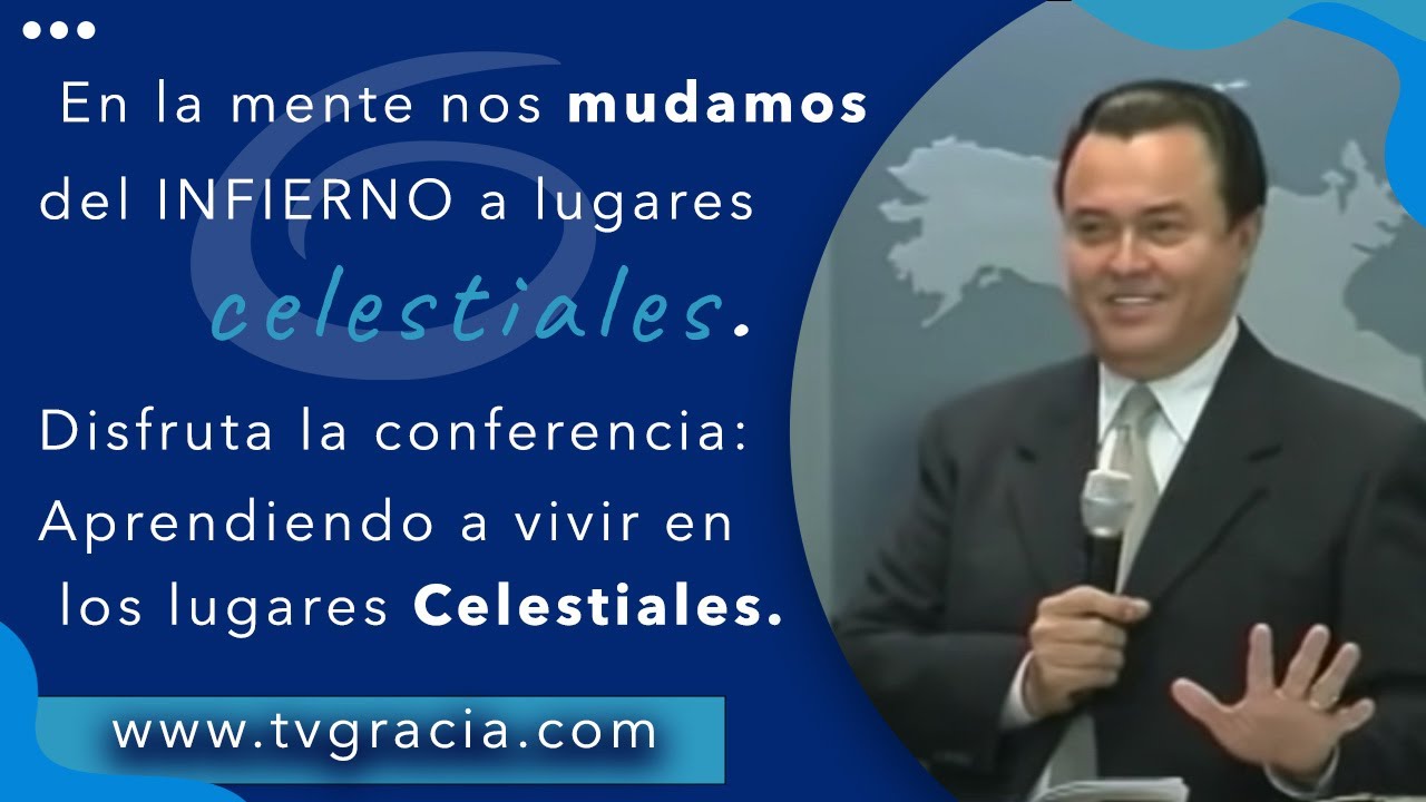 Aprendiendo a vivir en los lugares Celestiales Conferencia TvGracia