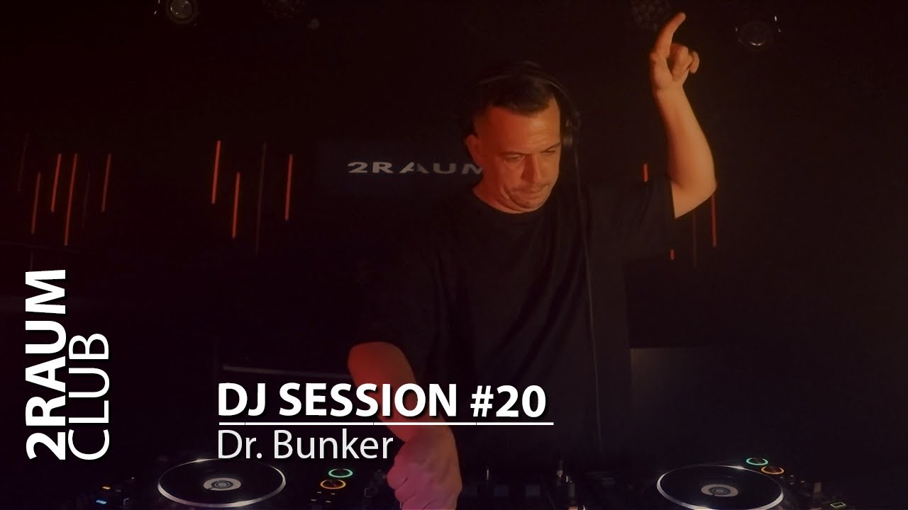 2RAUMCLUB DJ Session #20 - Dr. Bunker