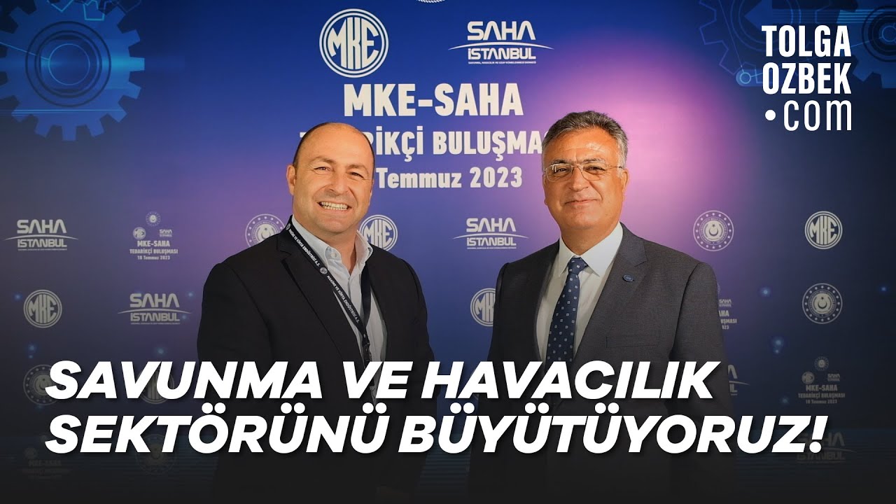 İstekli Şirketlerle Savunma ve Havacılık Sektörünü Büyütüyoruz! #MKESAHA