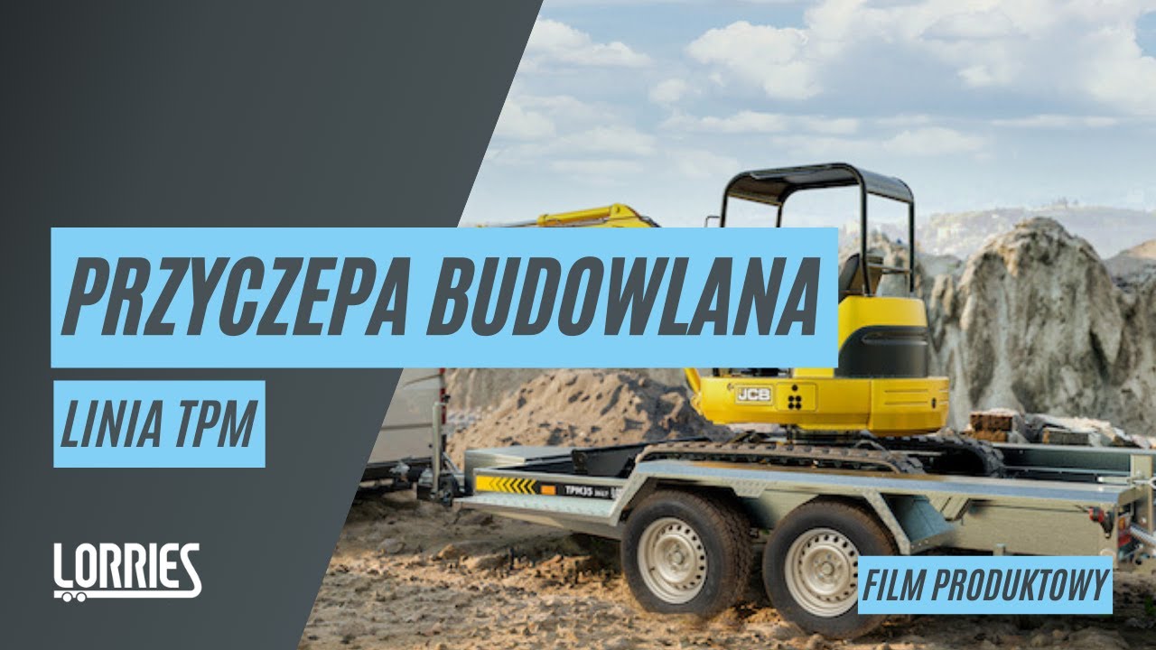 Przyczepy do transportu pojazdów i maszyn budowlanych - ciężkie przyczepy budowlane TPM