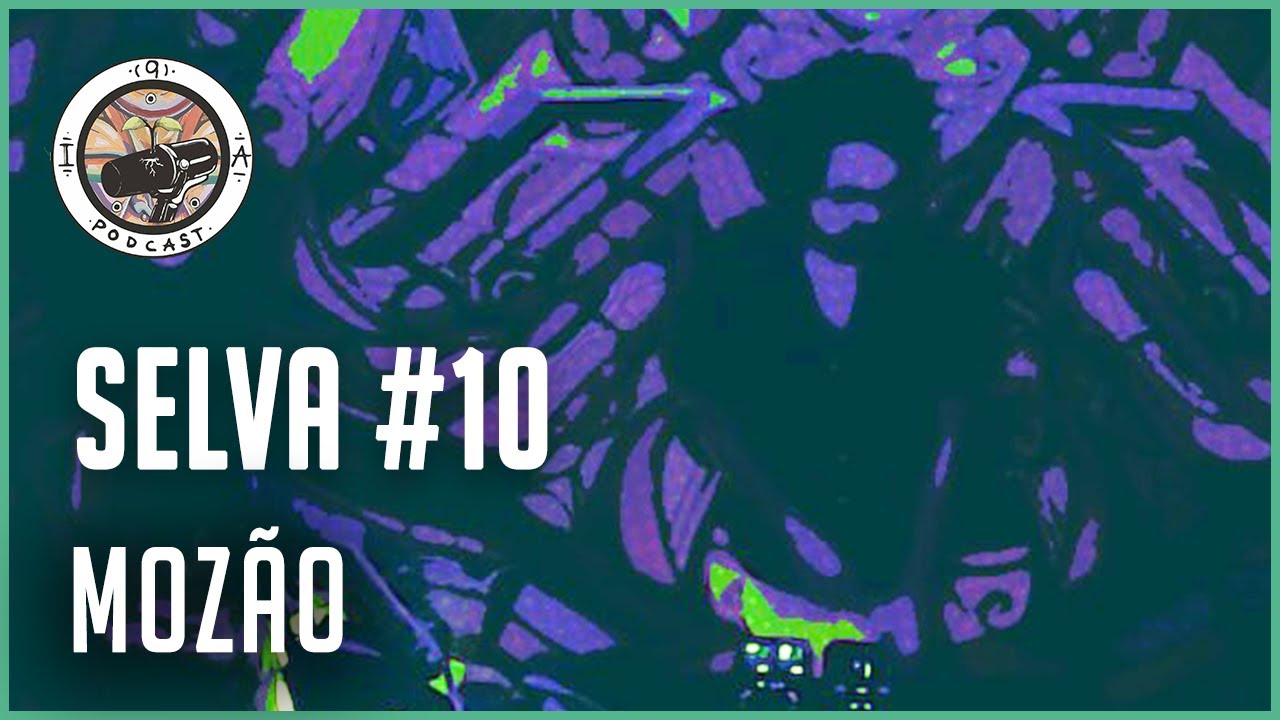 i9a Podcast | Selva com MOZÃO (2020)