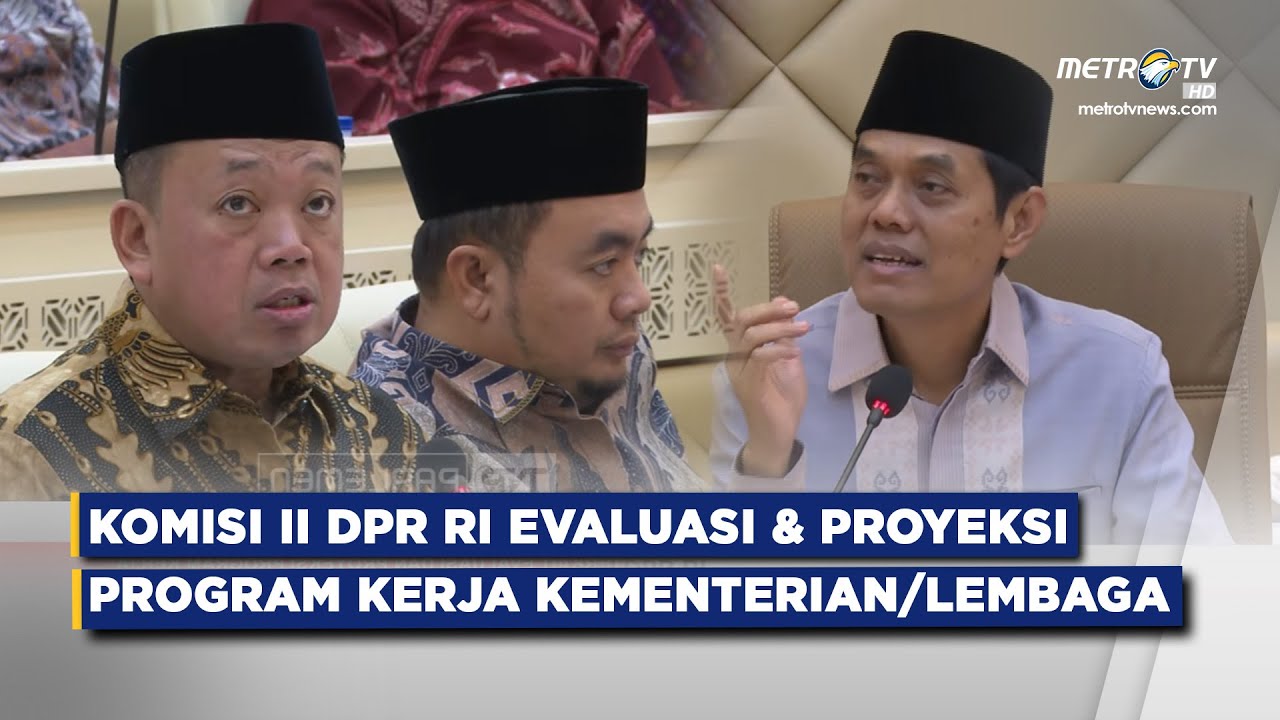 BREAKING NEWS - KOMISI II DPR RI EVALUASI & PROYEKSI PROKER KEMENTERIAN/LEMBAGA 2025