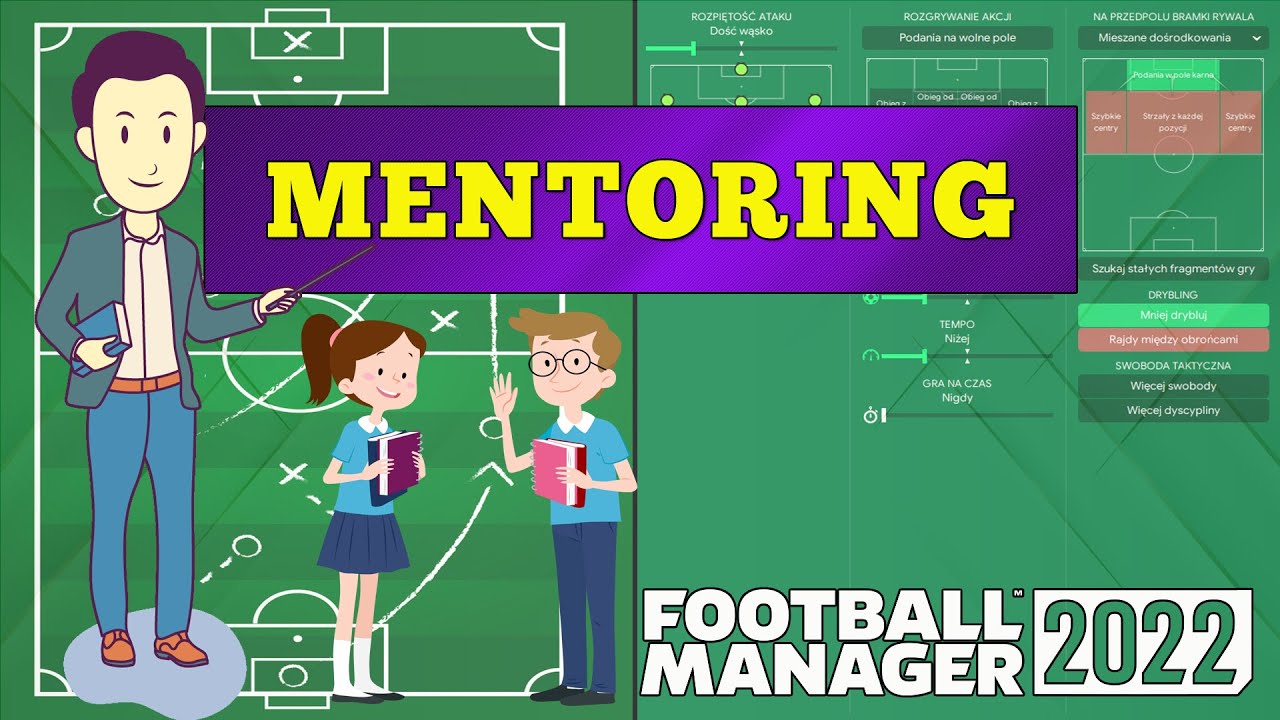 MENTORING w Football Managerze. Jak skutecznie nauczać młodzież - Football Manager 2022.