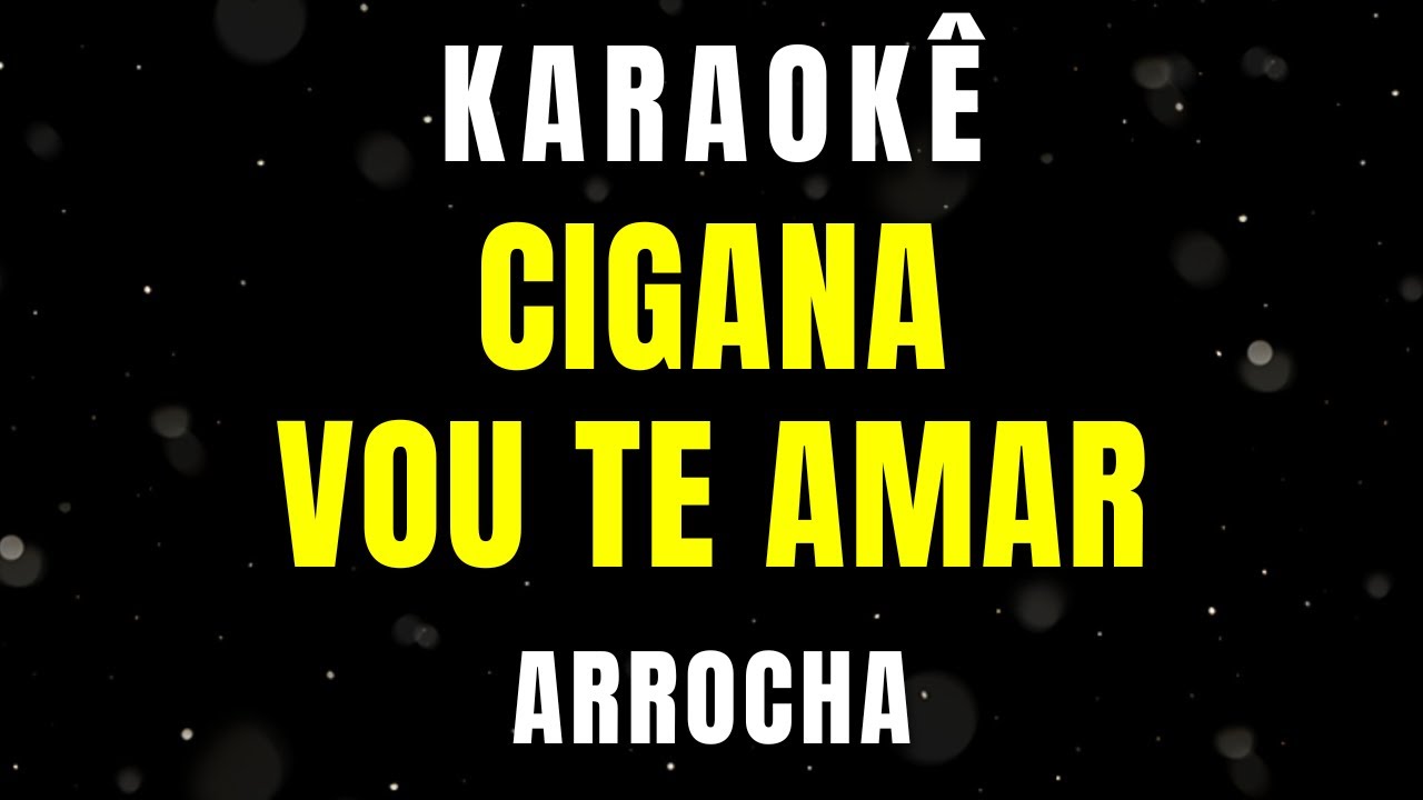Karaok&ecirc; de Arrocha - Cigana - Vou te amar