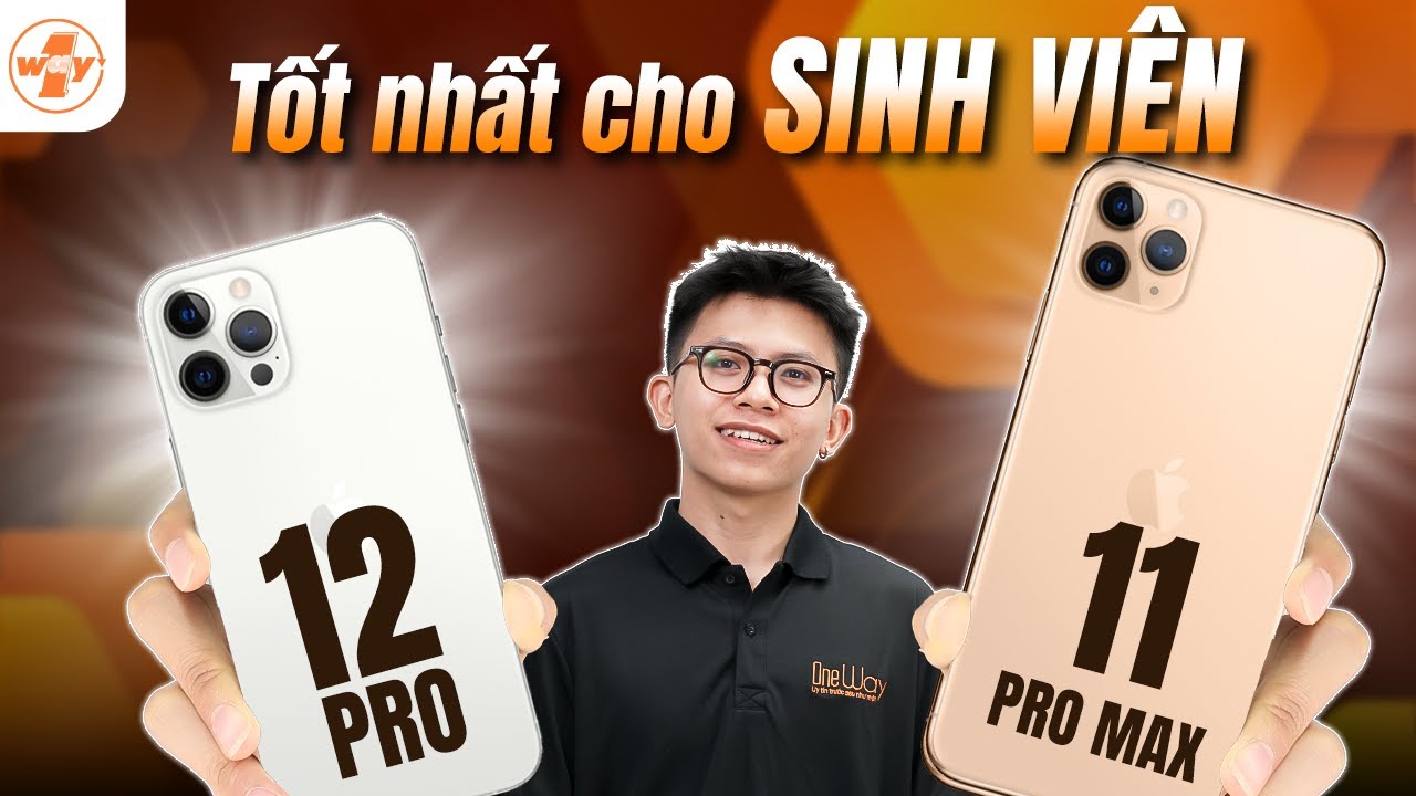 So sánh iPhone 11 Pro Max và iPhone 12 Pro: Sinh Viên Đừng Chọn Sai!!! (2025)