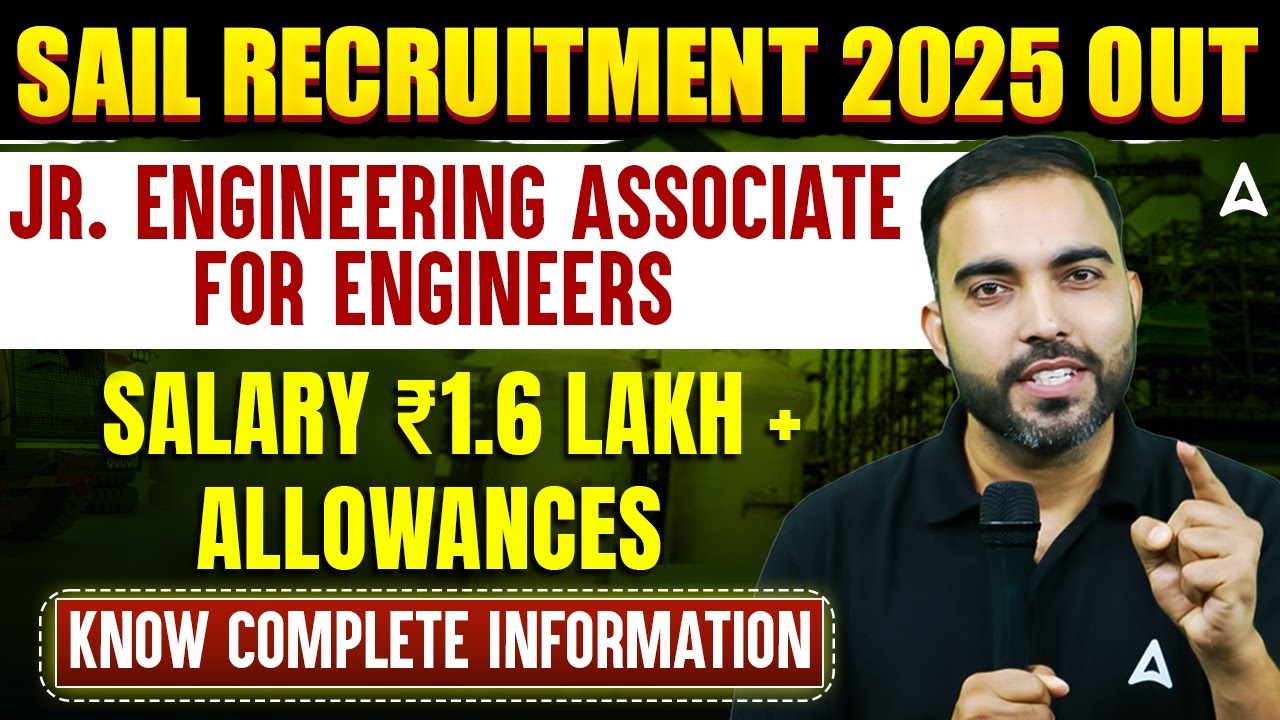 SAIL Recruitment 2025 Out | Jr. Engineering Associate | Salary ₹1.6 Lakh+ Complete Details by RK Sir