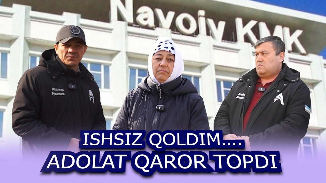 ISHSIZ QOLDIM….ADOLAT QAROR TOPDI