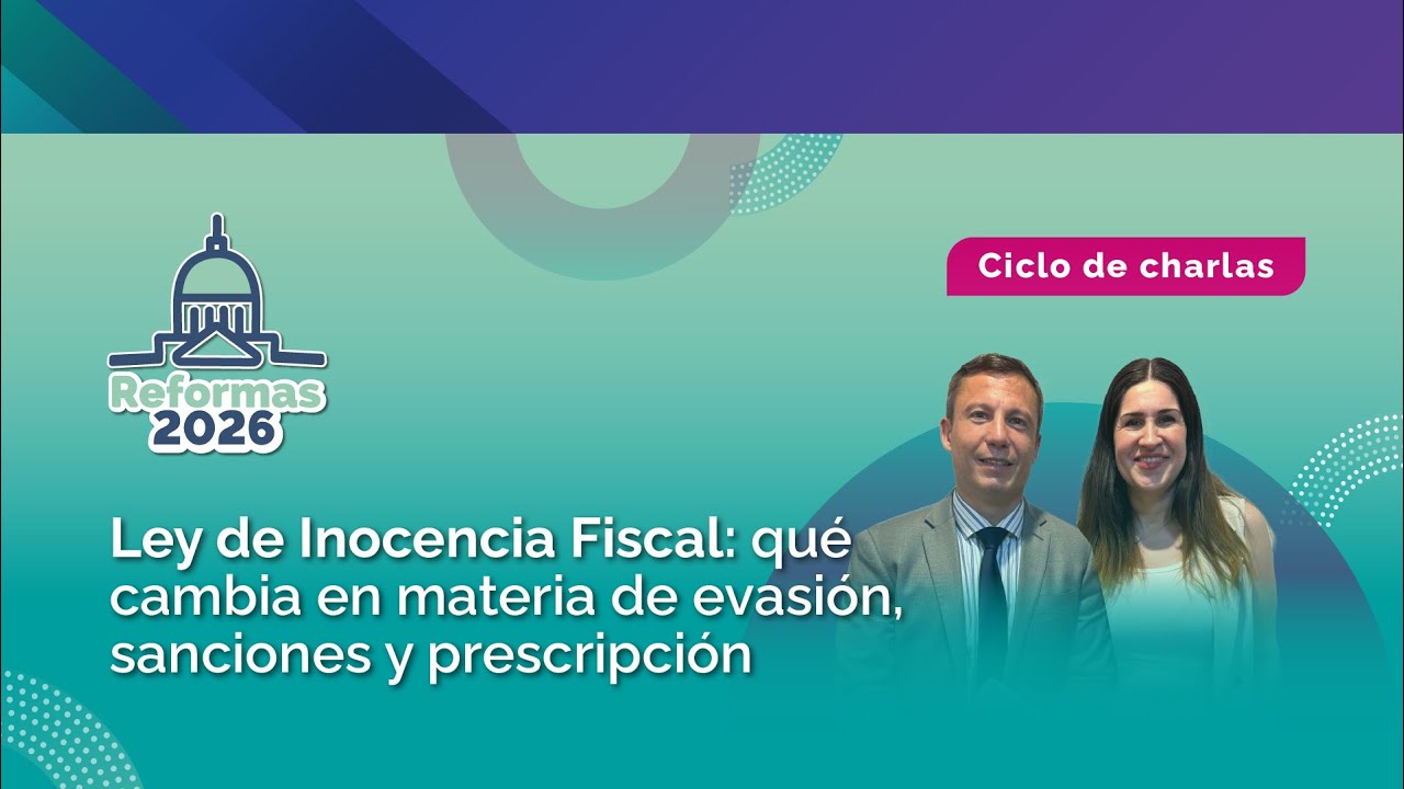 Ley de Inocencia Fiscal: qué cambia en materia de evasión, sanciones y prescripción
