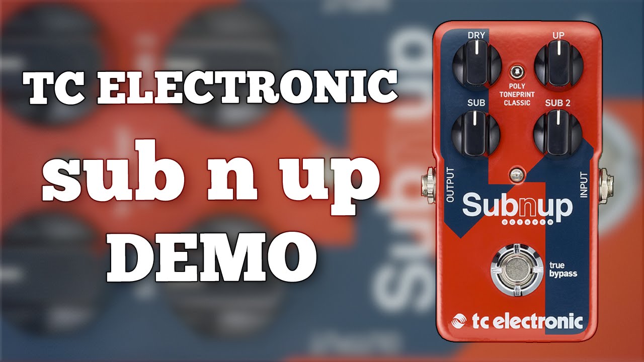 TC Electronic Sub N Up Demo (Polyphonic and Classic Modes.)
