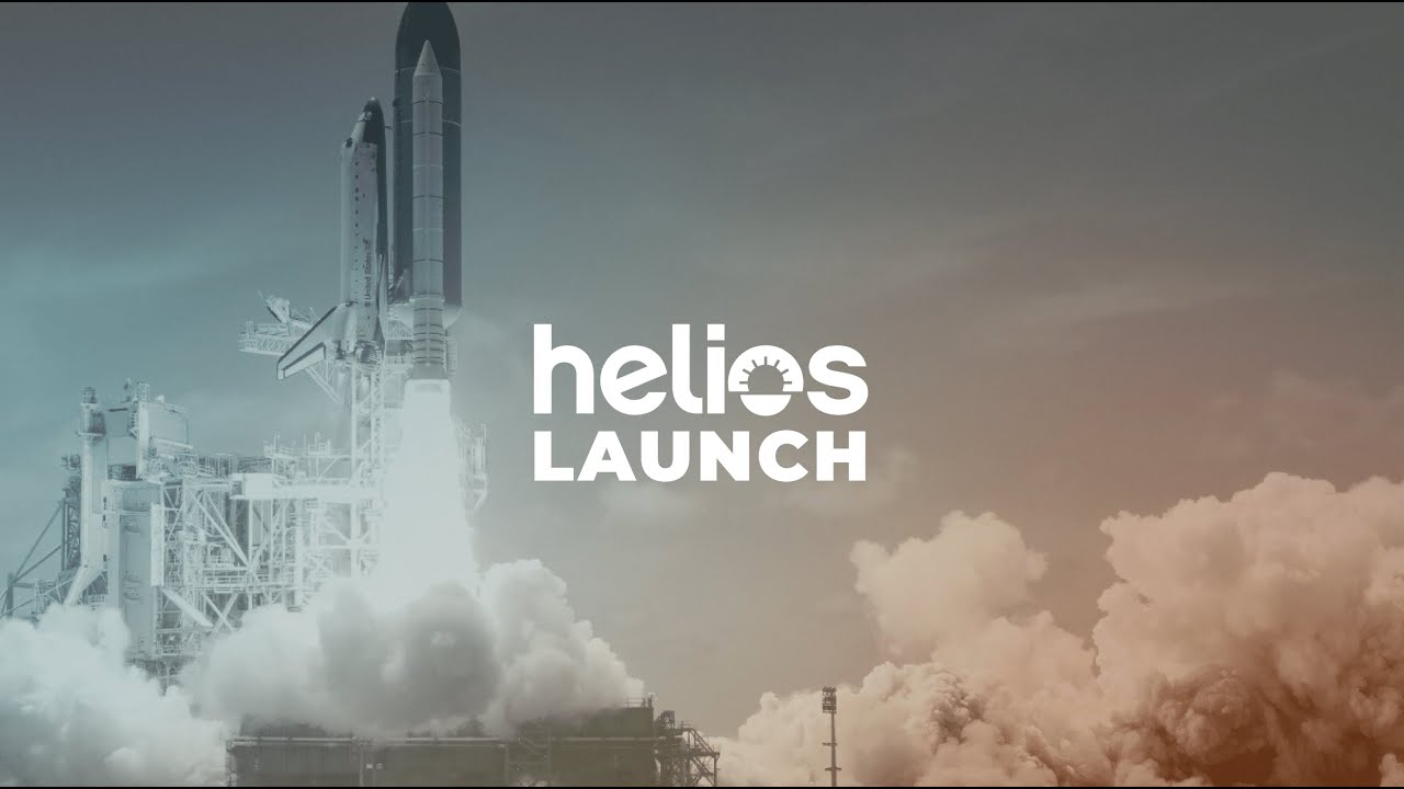 Helios Launch Overview