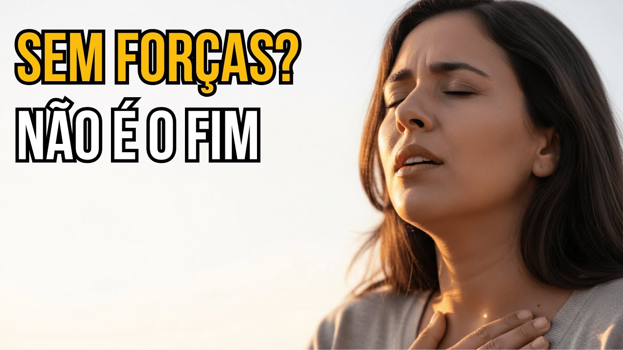 Quando Você Não Aguenta Mais | SEM FORÇAS? NÃO É O FIM