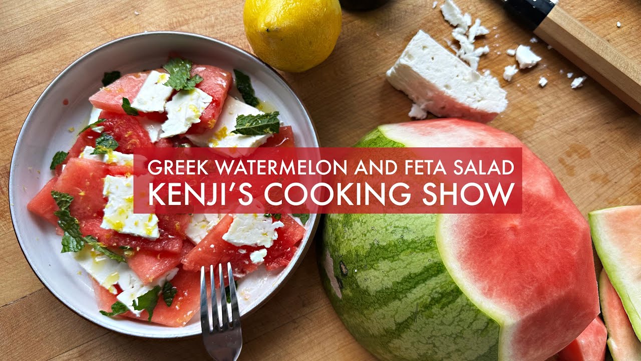 Greek Watermelon and Feta Salad | Kenji's Cooking Show