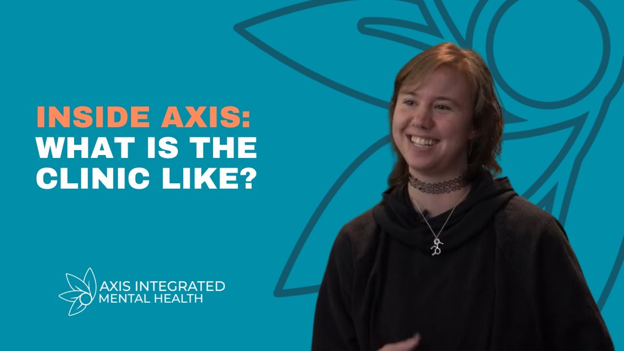 What is the Axis Integrated Mental Health Clinic Like?