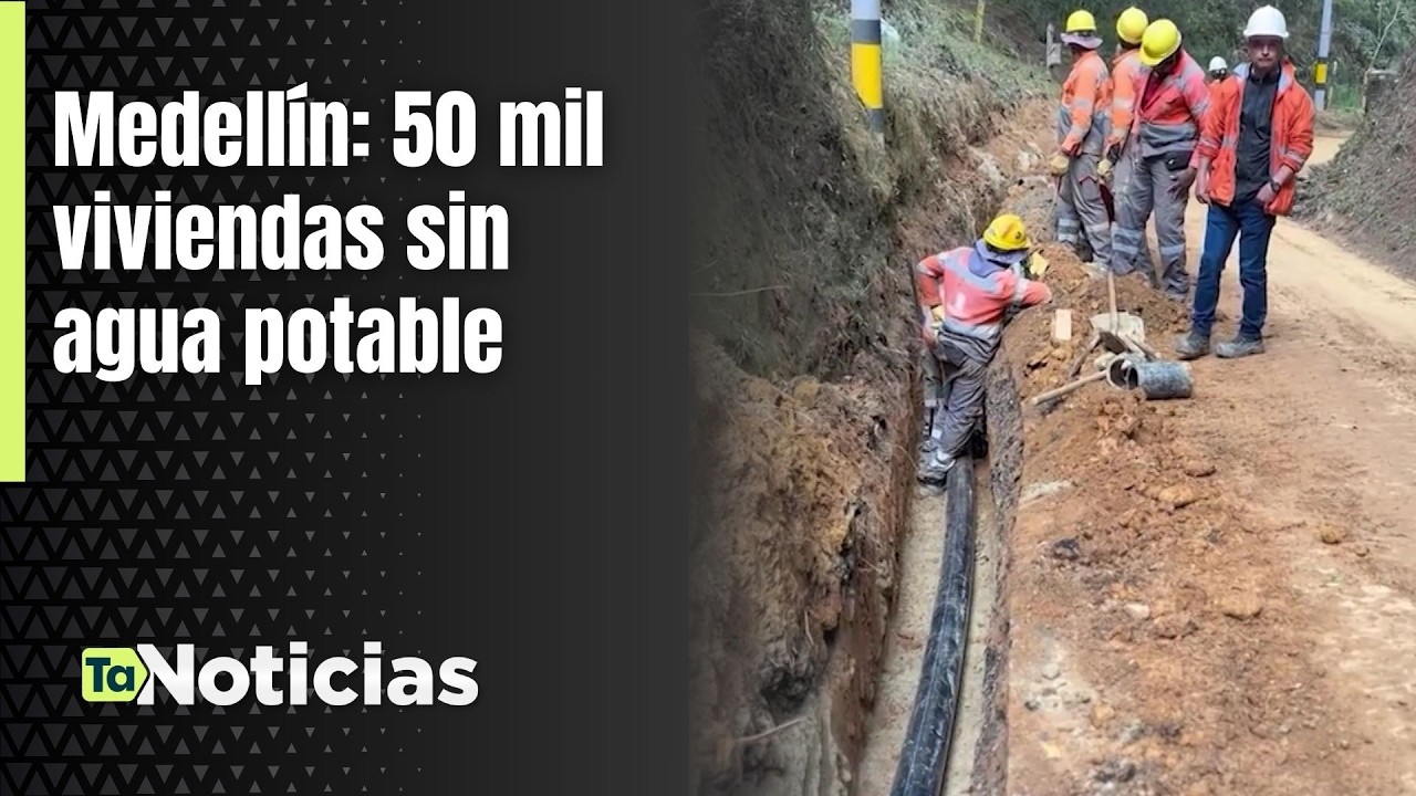 Medellín: 50 mil viviendas sin agua potable - Teleantioquia Noticias
