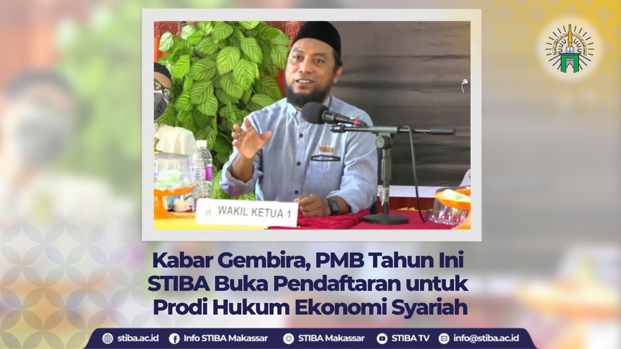 Kabar Gembira, PMB Tahun Ini STIBA Buka Pendaftaran untuk Prodi Hukum Ekonomi Syariah