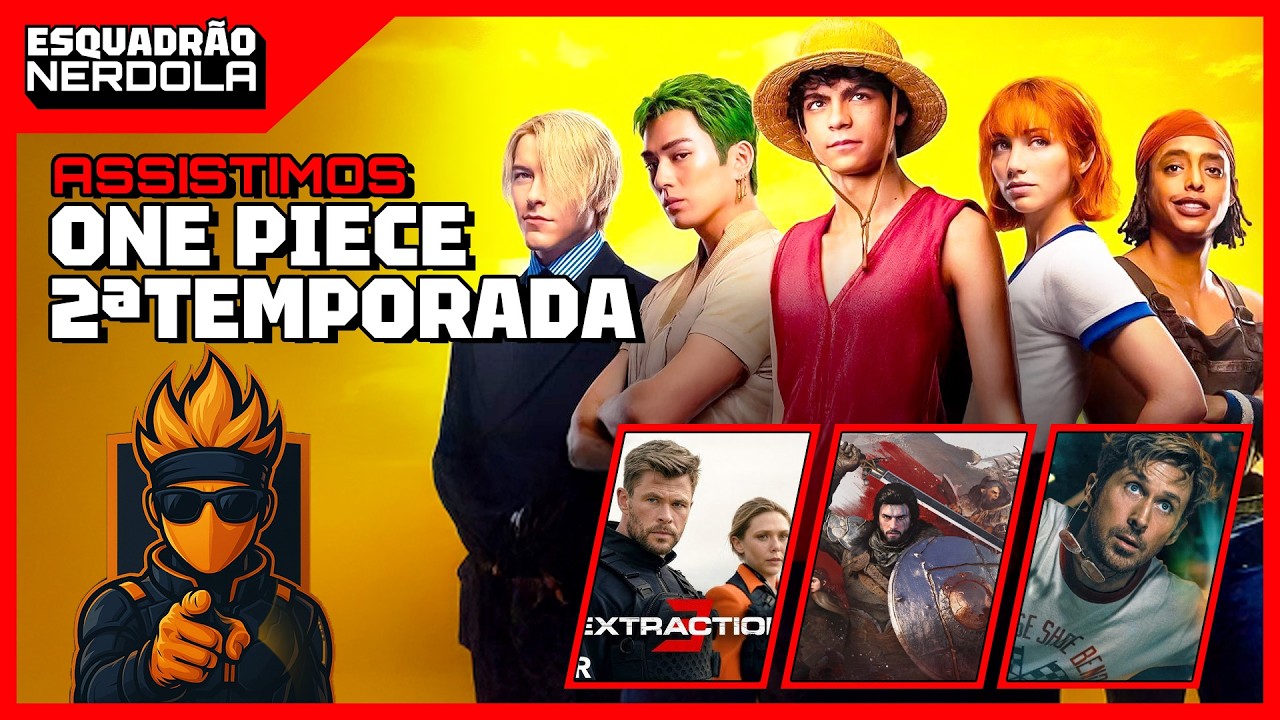 PRIMEIRAS IMPRESSÕES DE ONE PIECE 2ª TEMPORADA E MAIS | ESQUADRÃO NERDOLA #109