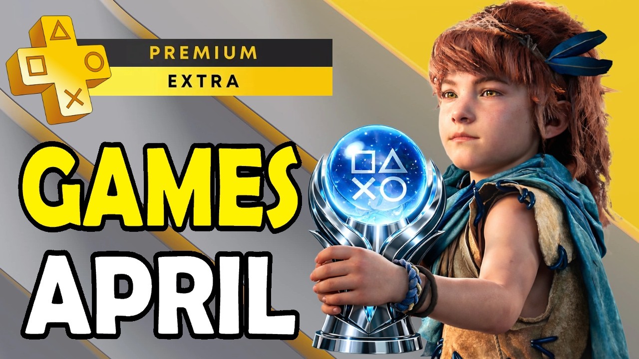 Playstation Plus Extra & Premium Games April 2026 - All Games + Platinum Difficulty & Time