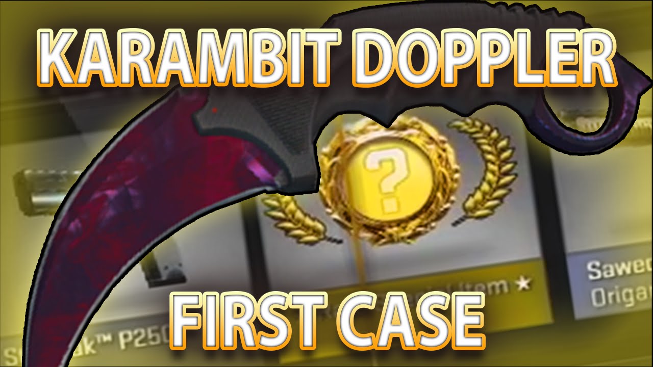CS:GO KARAMBIT DOPPLER UNBOX FIRST CASE